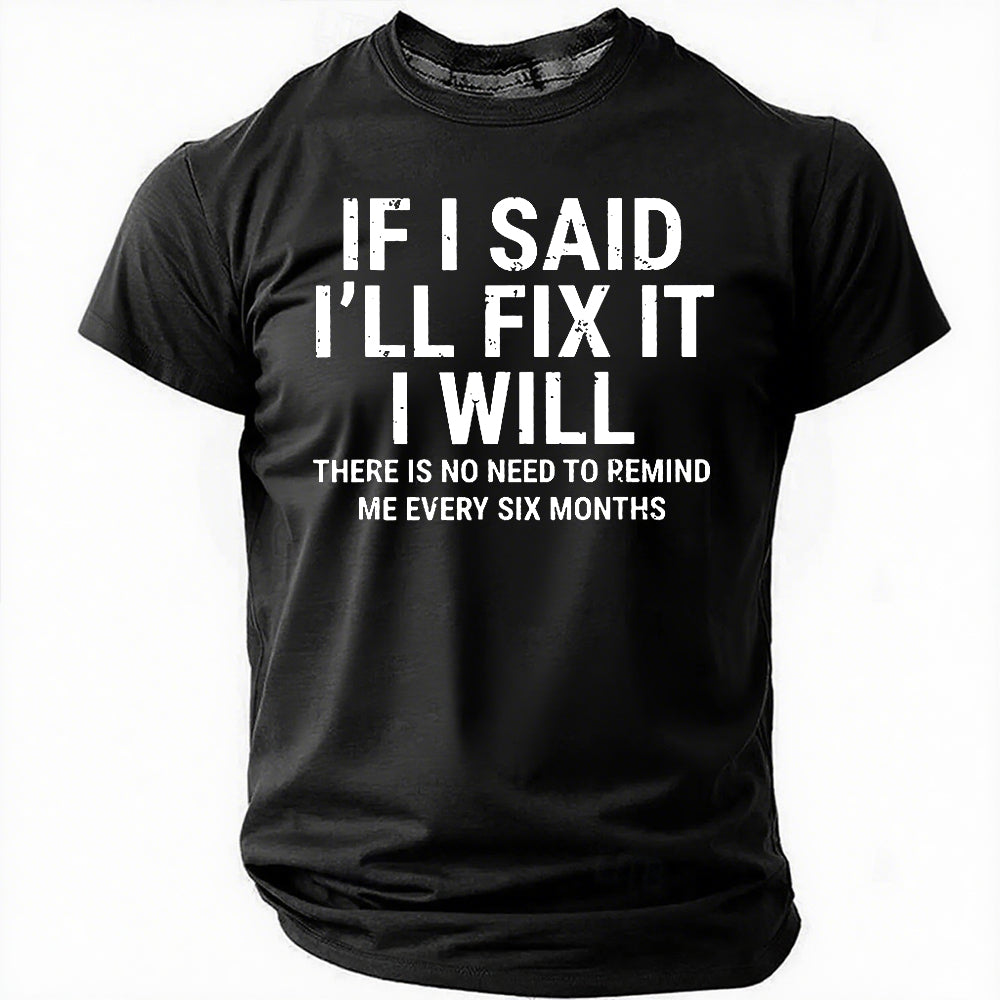 Si je dis que je vais le réparer, t-shirt avec slogan imprimé pour hommes