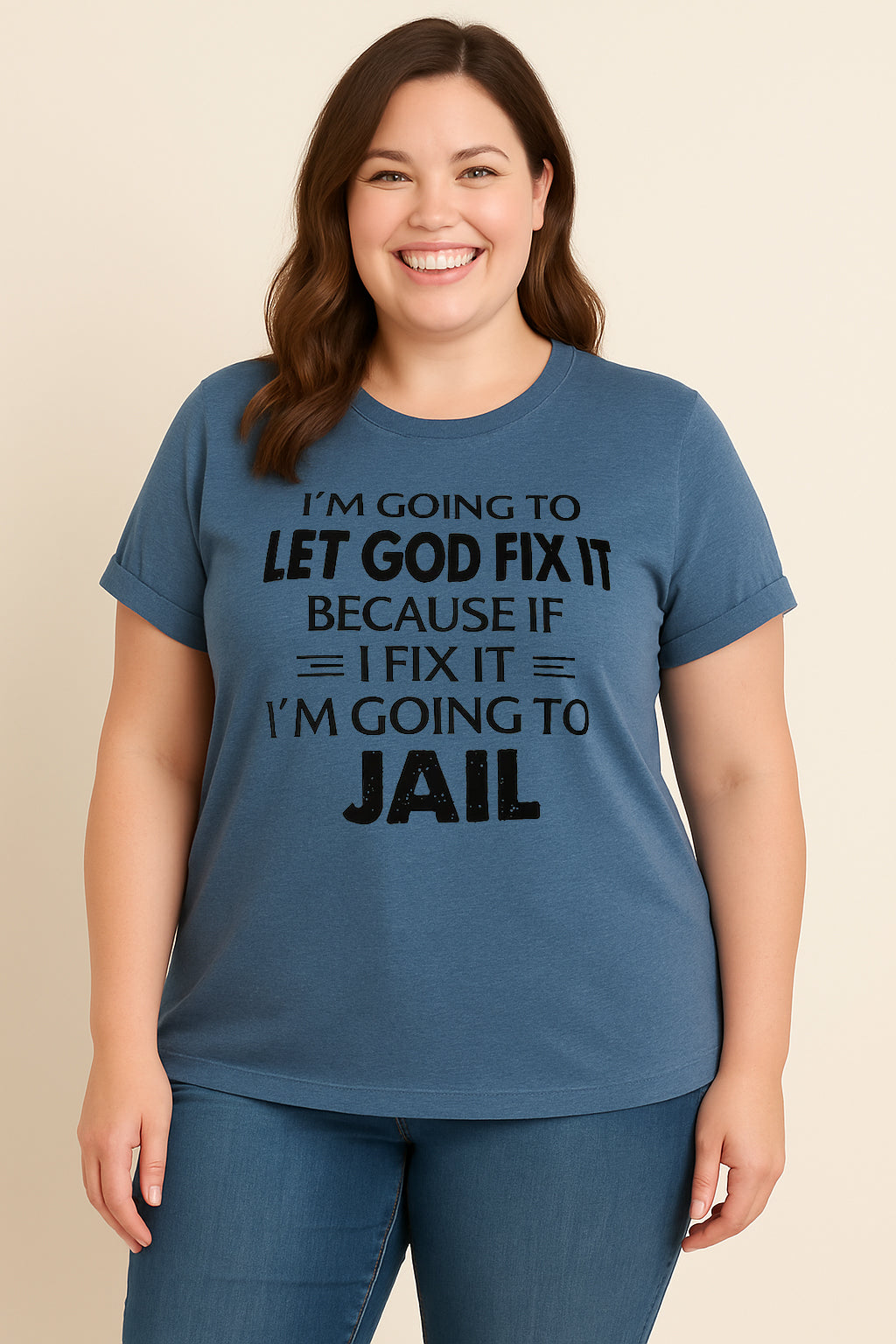I'm Going To Let God Fix It Print Women Slogan Plus Size T-Shirt