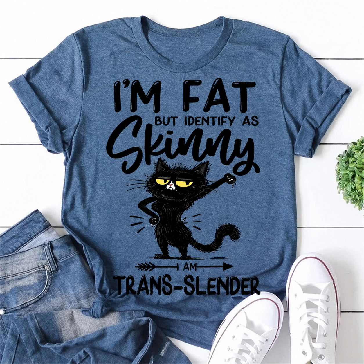 I'm Fat But Identify As Skinny Cat Print Women Slogan T-Shirt