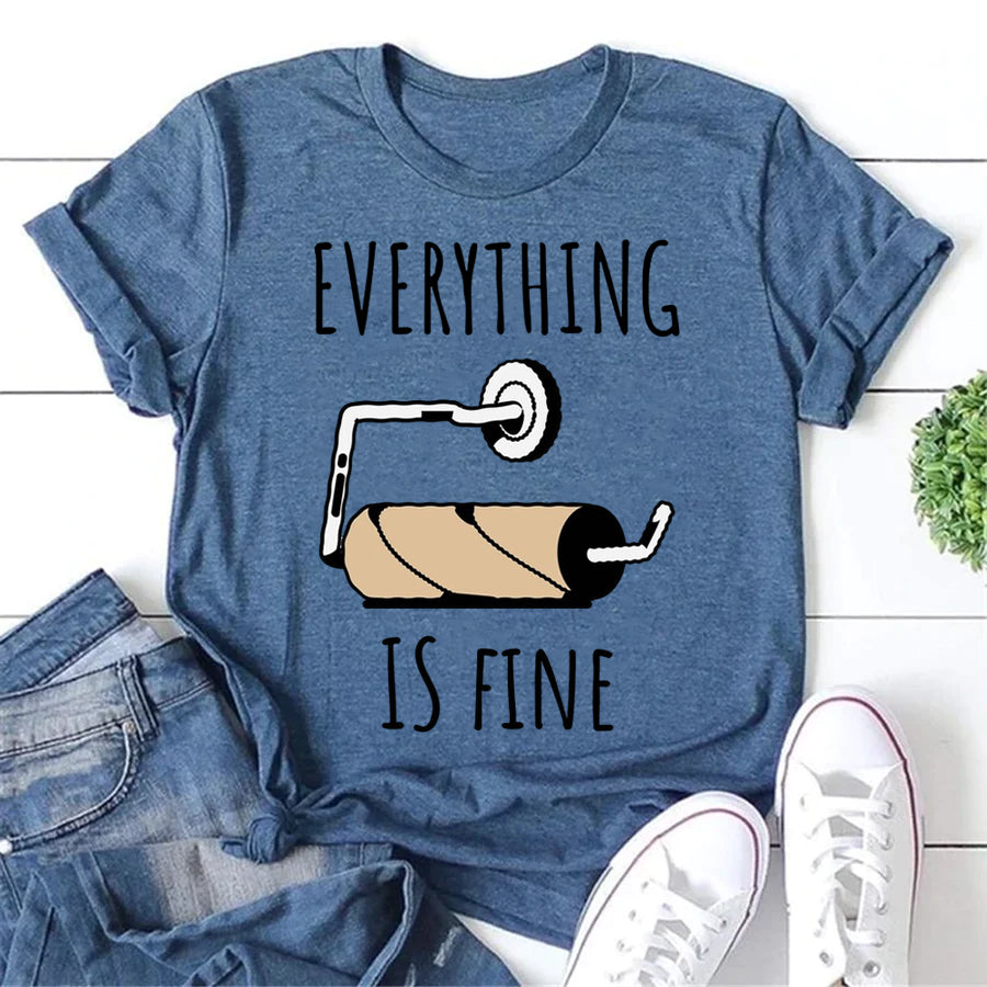Everything Is Fine Letter Print Women Slogan T-Shirt