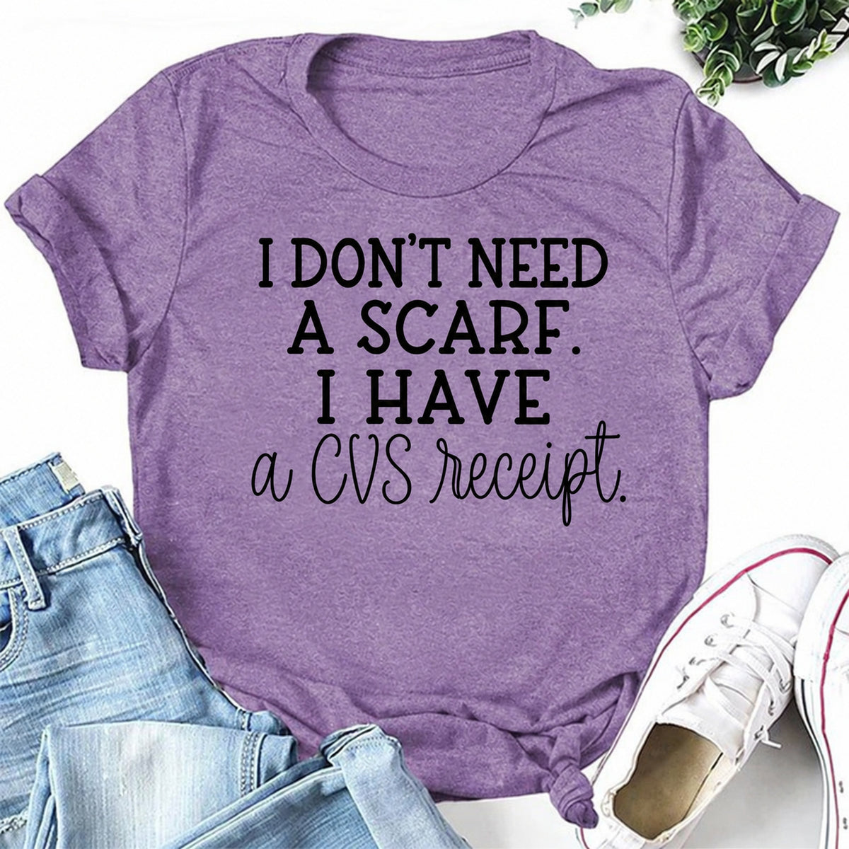 Purple women's T-shirt with I Don't Need A Scarf. I Have A CVS Receipt graphic