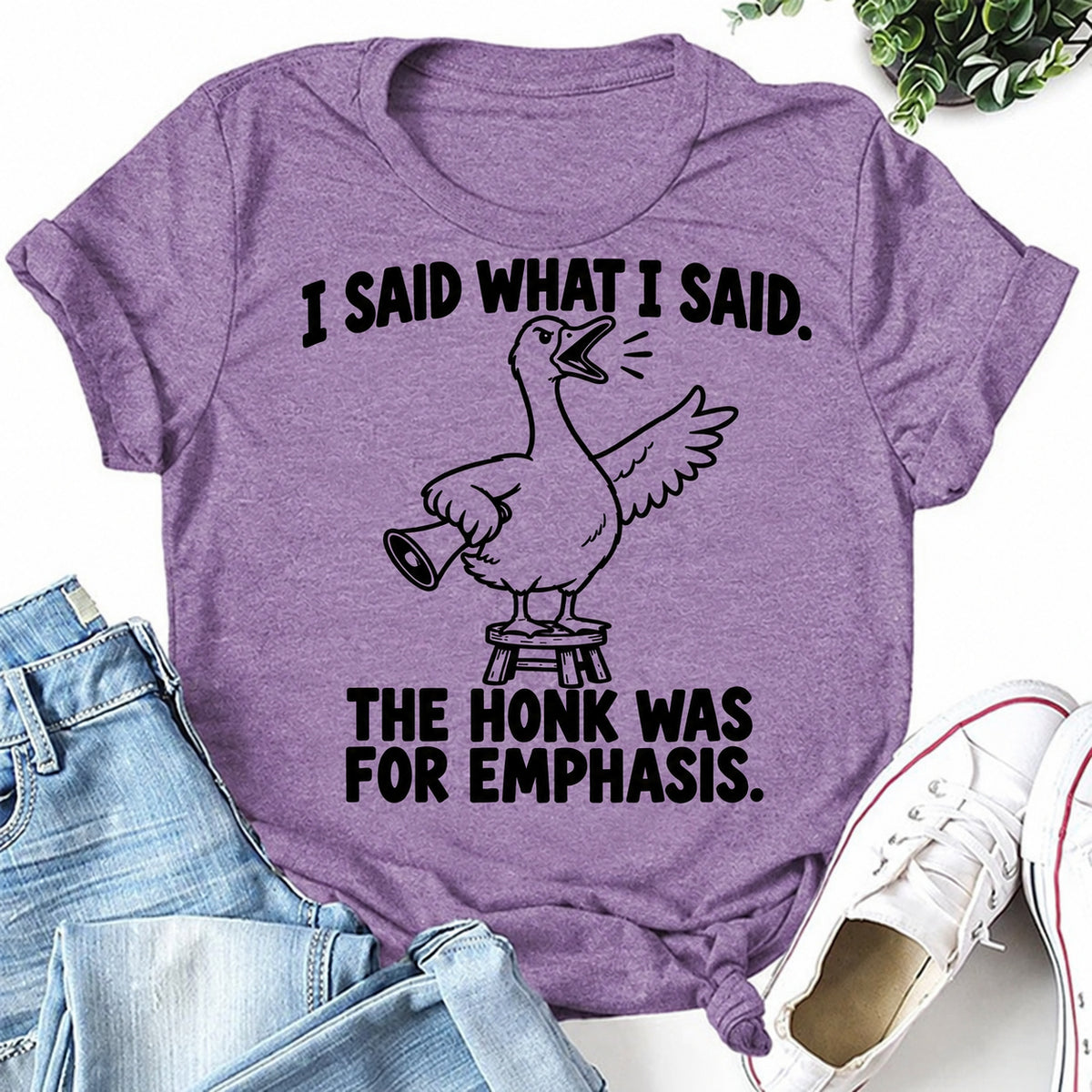Purple women's T-shirt with I Said What I Said. The Honk Was For Emphasis graphic