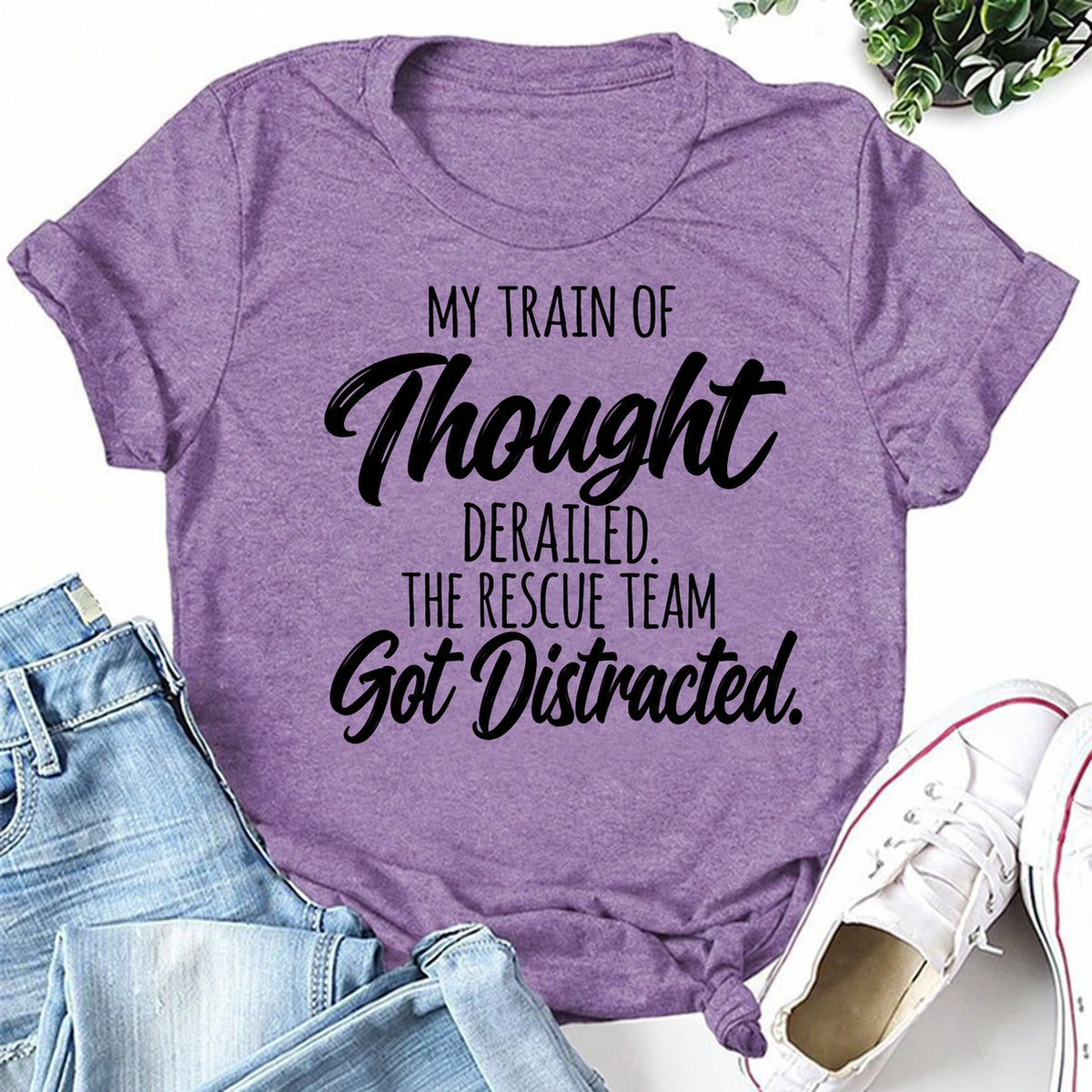 Purple women's T-shirt with My Train Of Thought Derailed. The Rescue Team Got Distracted graphic