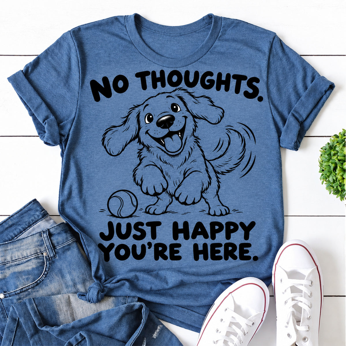 Blue women's T-shirt with No Thoughts. Just Happy You're Here graphic