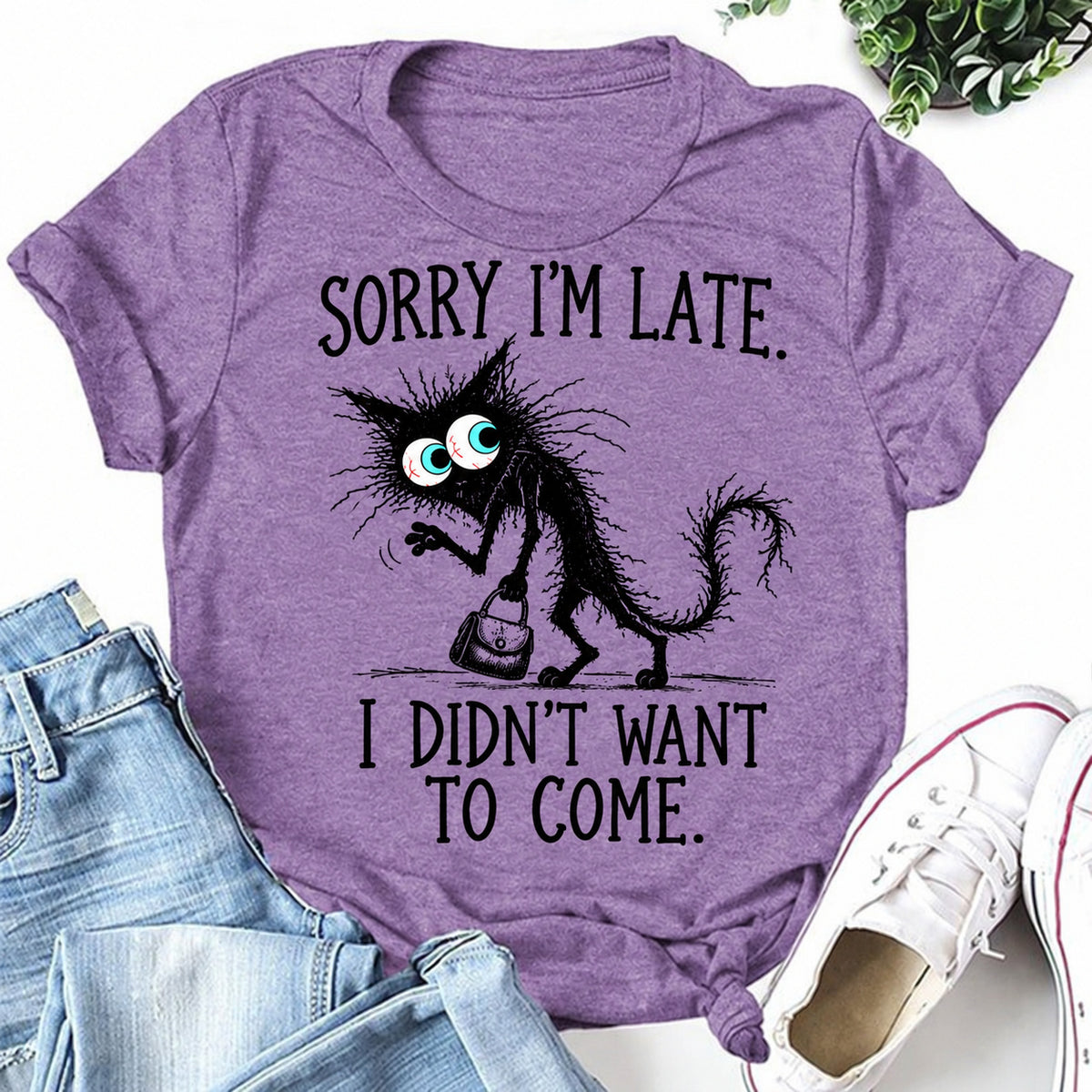 Purple women's T-shirt with Sorry I'm Late. I Didn't Want To Come graphic