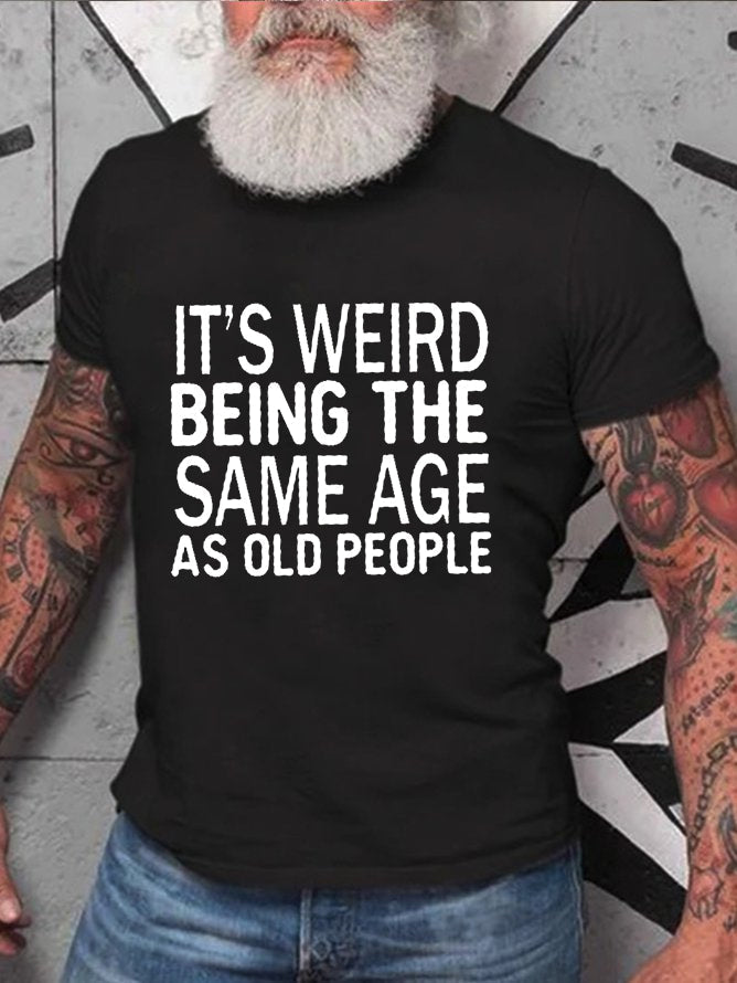 C'est bizarre d'avoir le même âge, T-Shirt avec slogan imprimé pour hommes