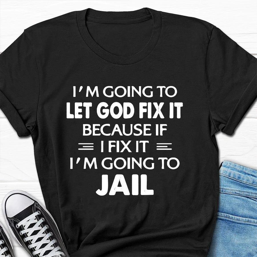 Je vais laisser Dieu le réparer Imprimer T-shirt avec slogan pour hommes