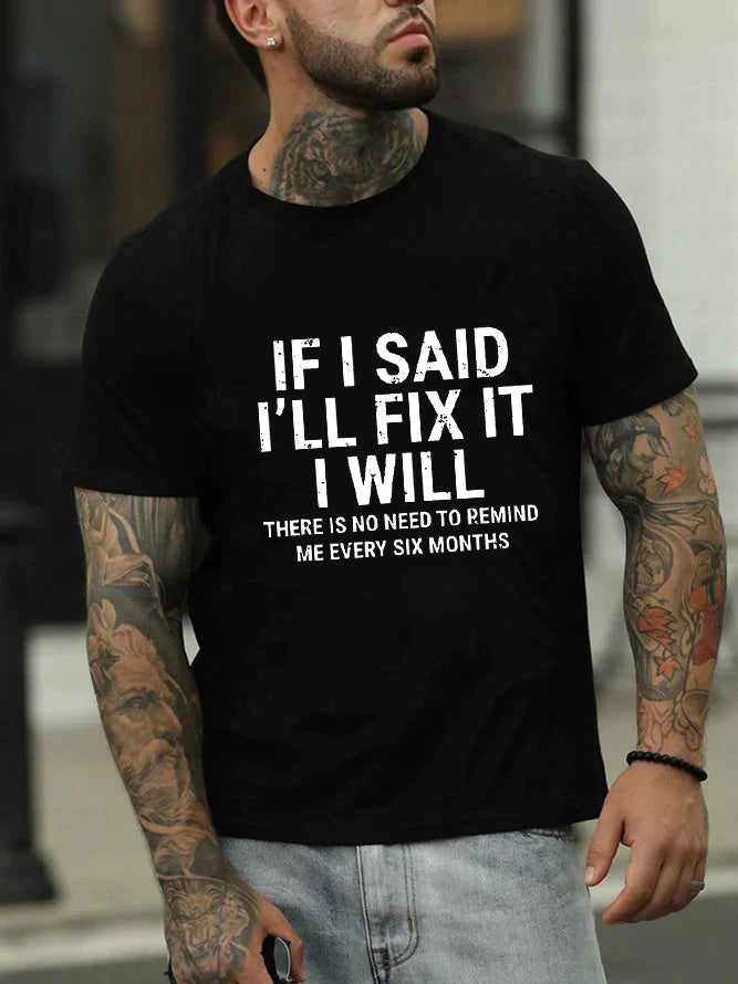 Si je dis que je vais le réparer, t-shirt avec slogan imprimé pour hommes