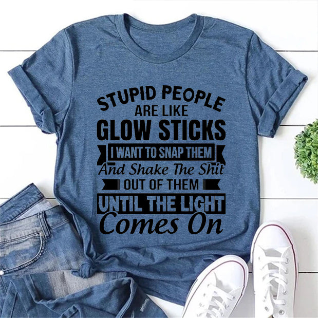 Les gens stupides sont comme la mode lettre imprimer femmes Slogan T-Shirt