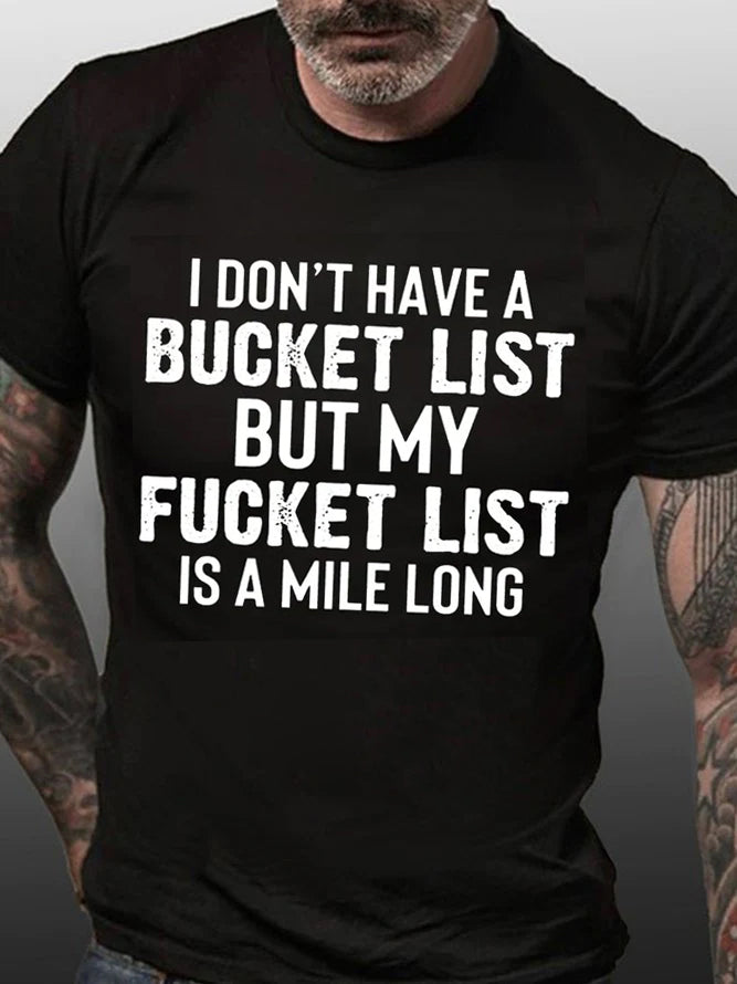 Je n'ai pas de liste de seau Imprimer T-shirt avec slogan pour hommes