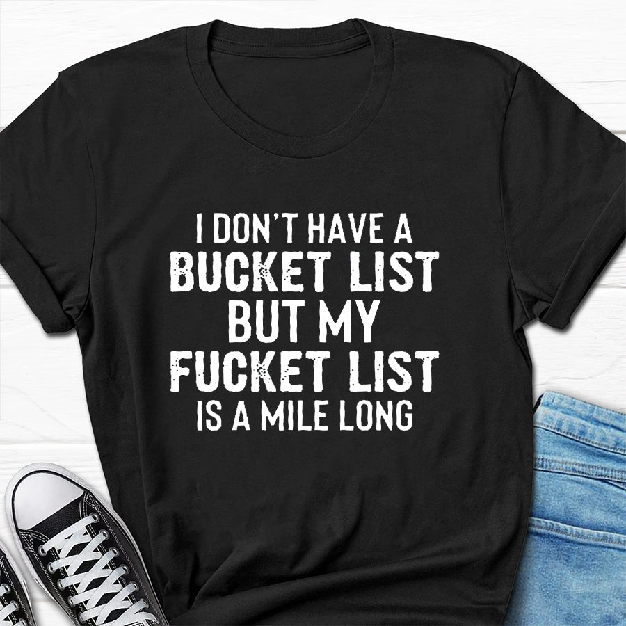 Je n'ai pas de liste de seau Imprimer T-shirt avec slogan pour hommes