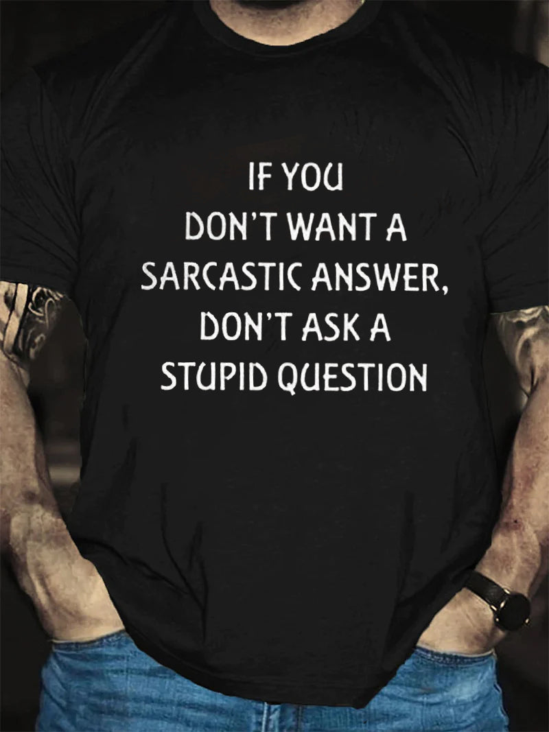 Si vous ne voulez pas de réponse sarcastique, T-Shirt avec slogan imprimé pour hommes