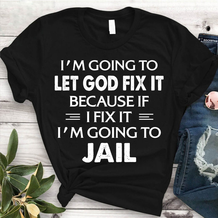 Je vais laisser Dieu le réparer Imprimer T-shirt avec slogan pour femme