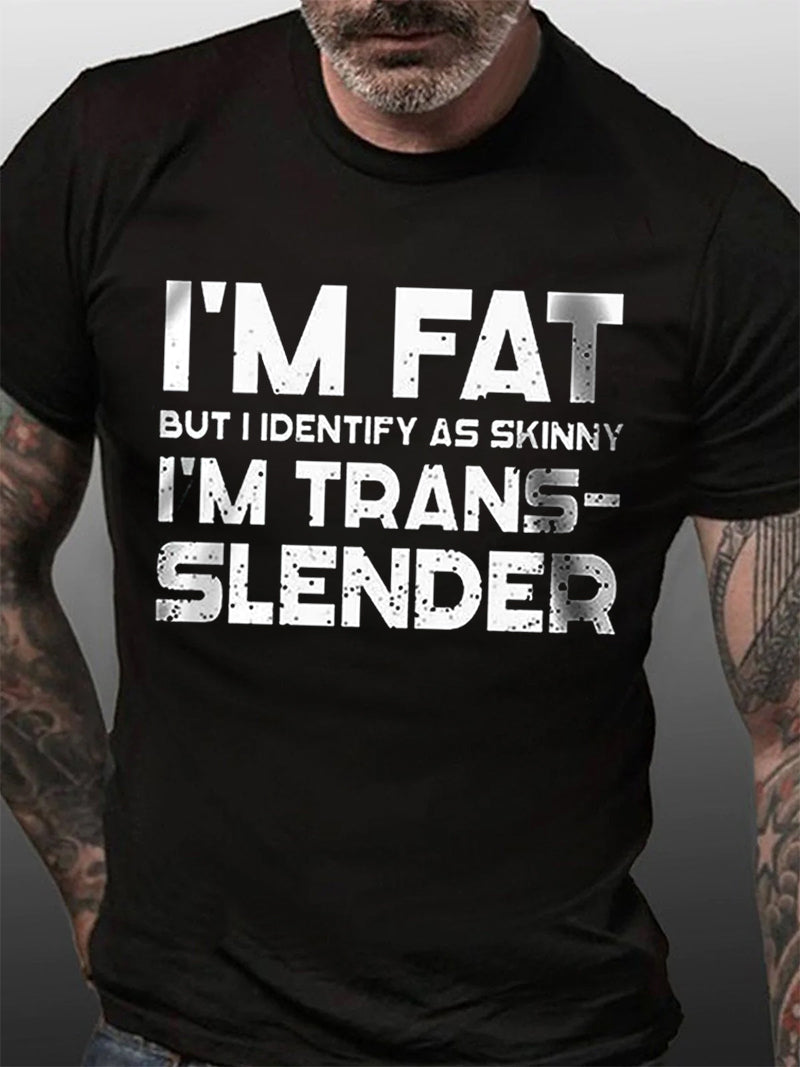 Je suis gros mais je m'identifie comme un t-shirt à slogan imprimé pour hommes
