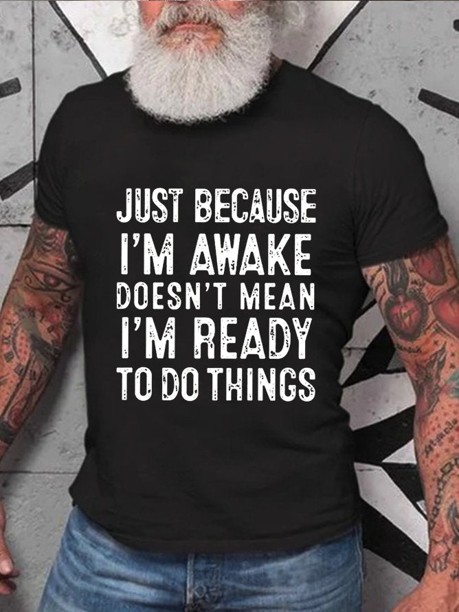 T-shirt avec slogan imprimé pour hommes, juste parce que je suis réveillé