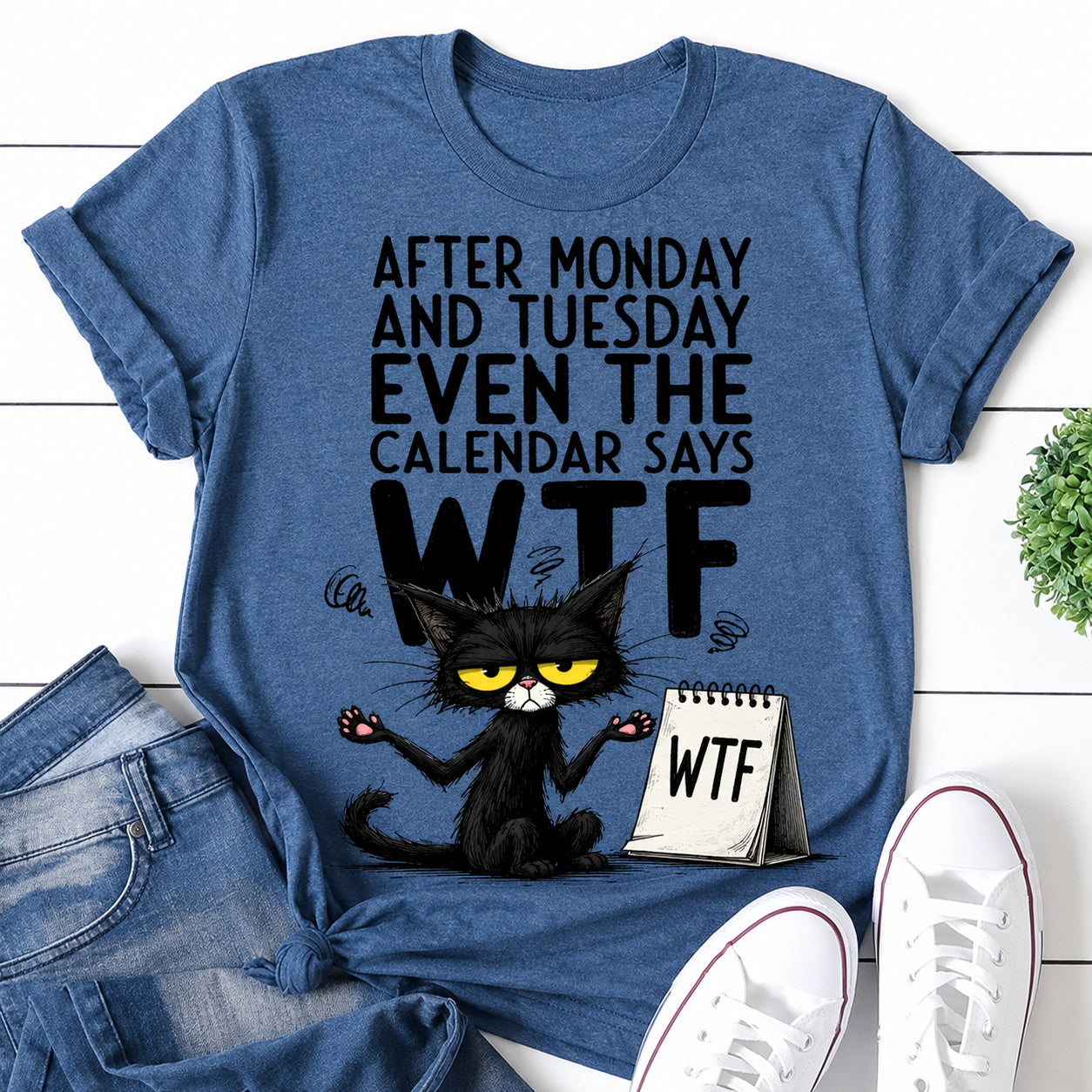 Even The Calendar Says WTF Cat Print Women Slogan T-Shirt