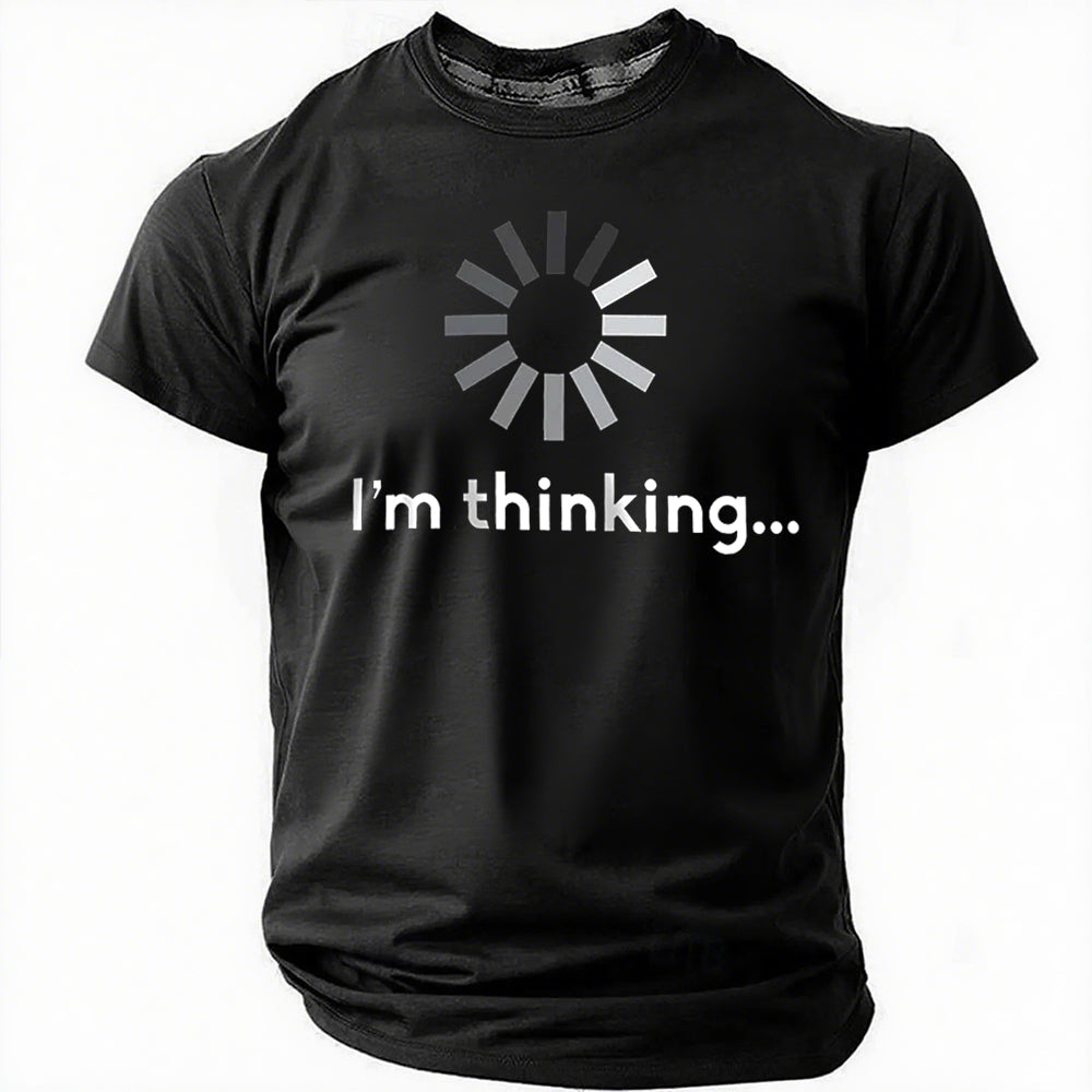 I'm Thinking Print Men Slogan T-Shirt