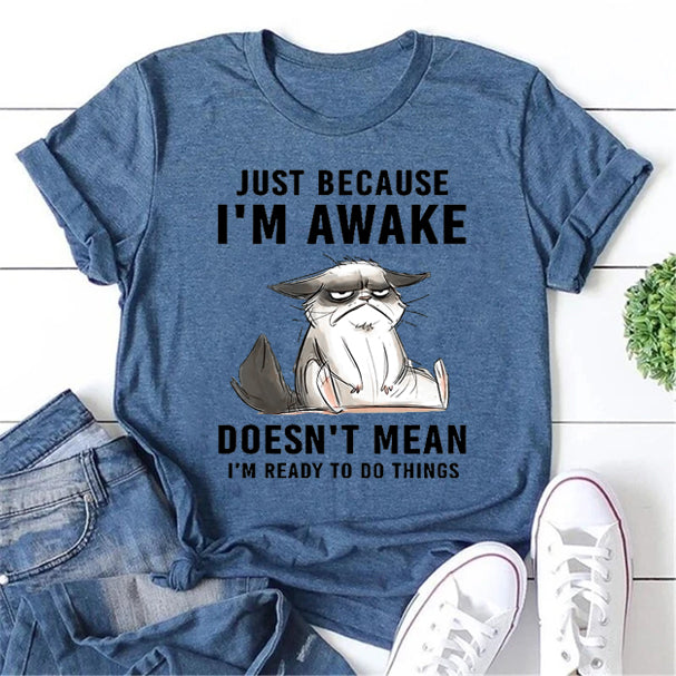Just Because I'm Awake Cat Print Women Slogan Plus Size T-Shirt