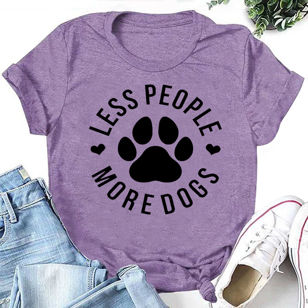 LESS PEOPLE MORE DOGS Letter Print Women Slogan T-Shirt