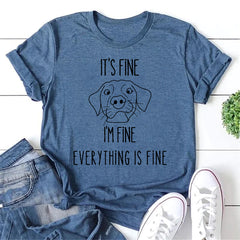 It's Fine Dog Print Women Slogan T-Shirt