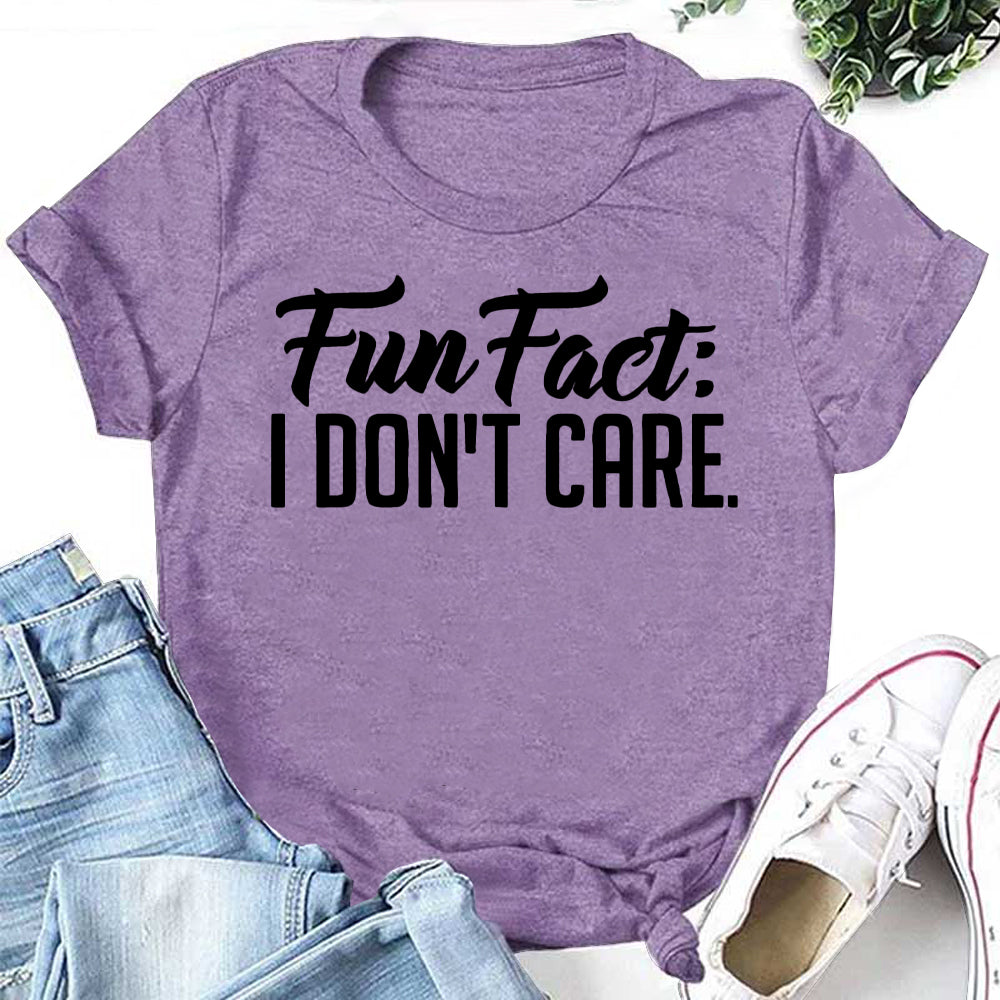 Fun Fact: I DON'T CARE. Letter Print Women Slogan T-Shirt