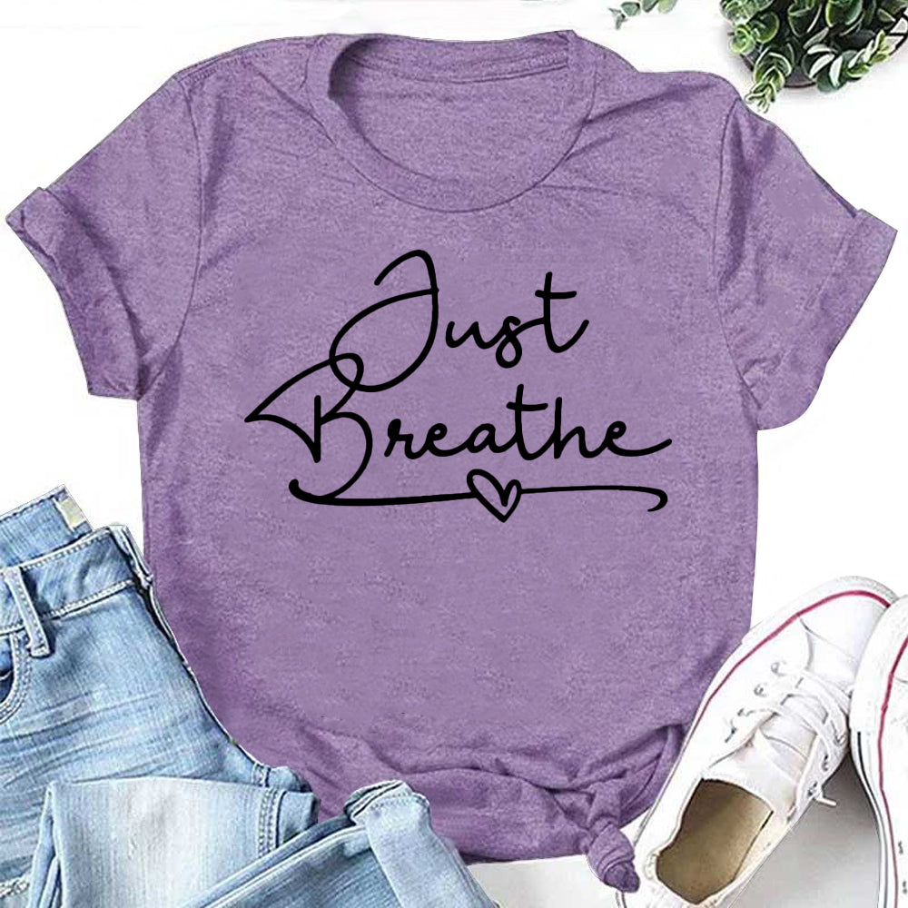 Just Breathe Letter Print Women Slogan T-Shirt