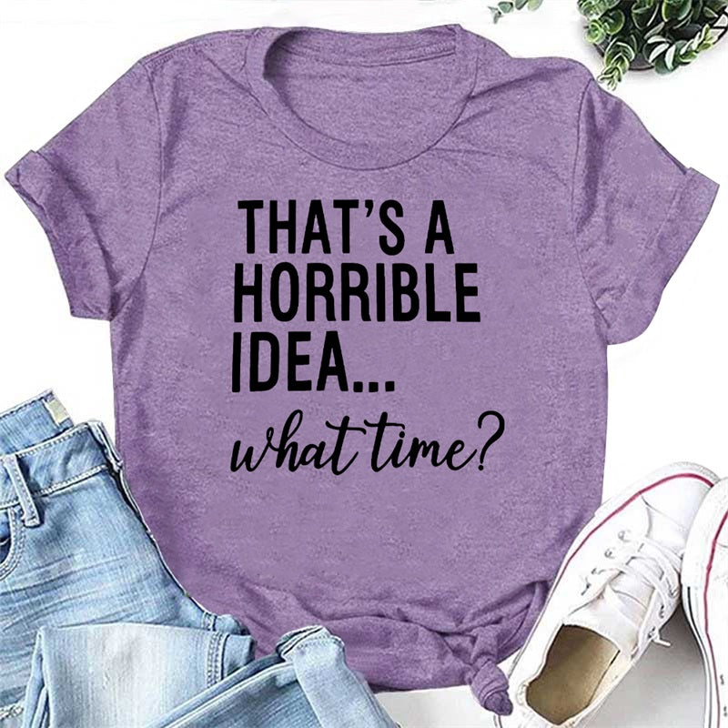 That's a horrible idea...Letter Print Women Slogan T-Shirt