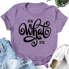 It Is What It Is Letter Print Women Slogan T-Shirt