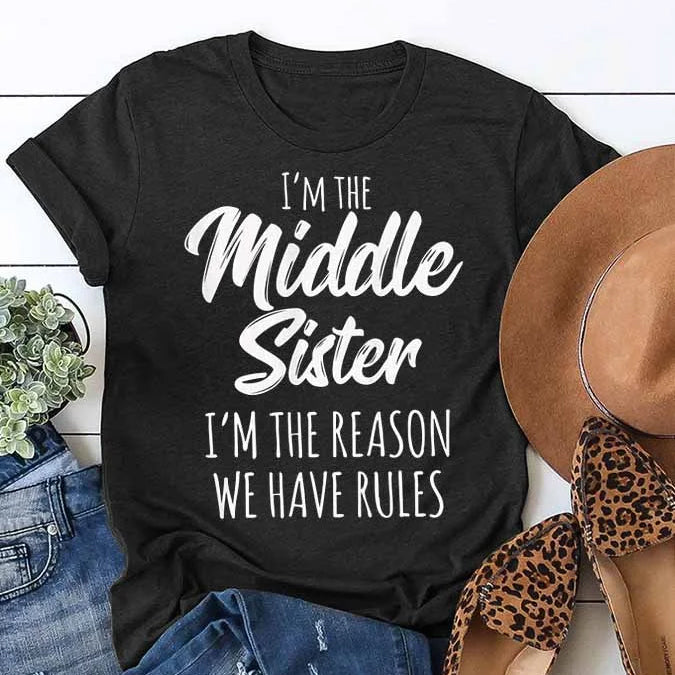 I Am The Middle Sister Fashion Letter Print Women Slogan T-Shirt