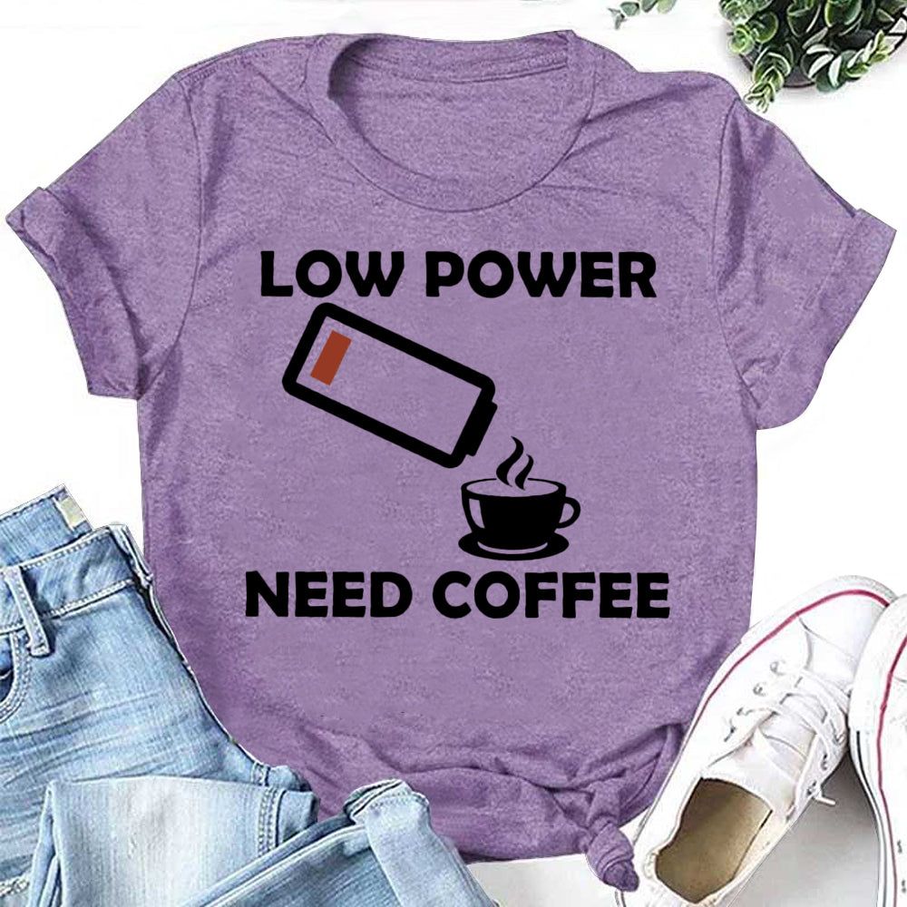 LOW POWER NEED COFFEE Letter Print Women Slogan T-Shirt