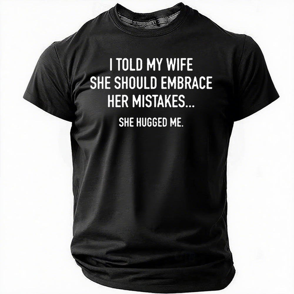 I TOLD MY WIFE Print Men Slogan T-Shirt