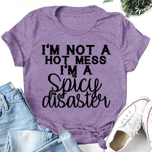 Je ne suis pas un désordre chaud, je suis un t-shirt avec slogan imprimé pour femme 