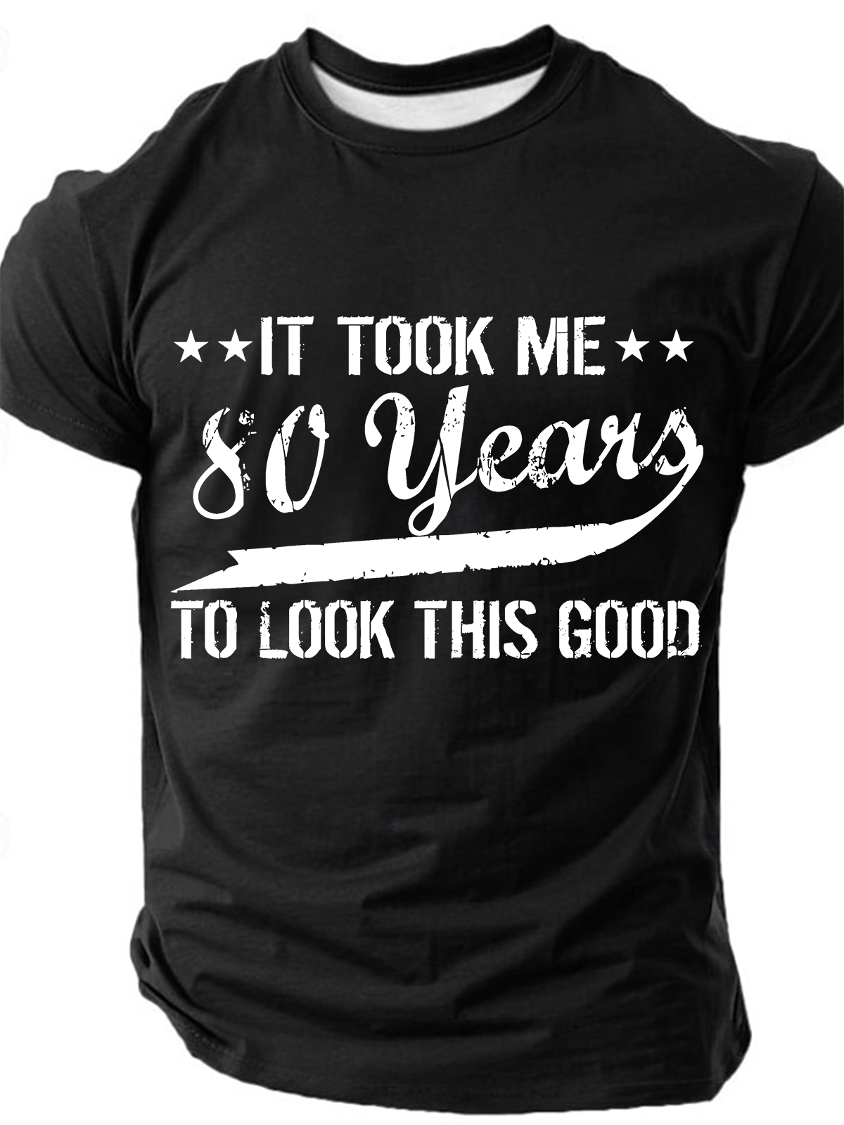 Funny 80th Birthday It Took Me 80 Years To Look This Good Cotton T-Shirt