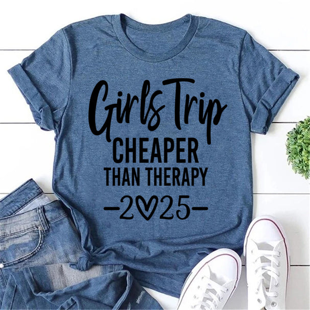 Girl's Trip Cheaper 2025 Letter Print Women Slogan T-Shirt