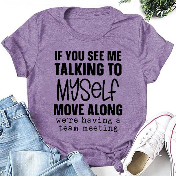 If You See Me Talking To Myself Print Women Slogan Plus Size T-Shirt