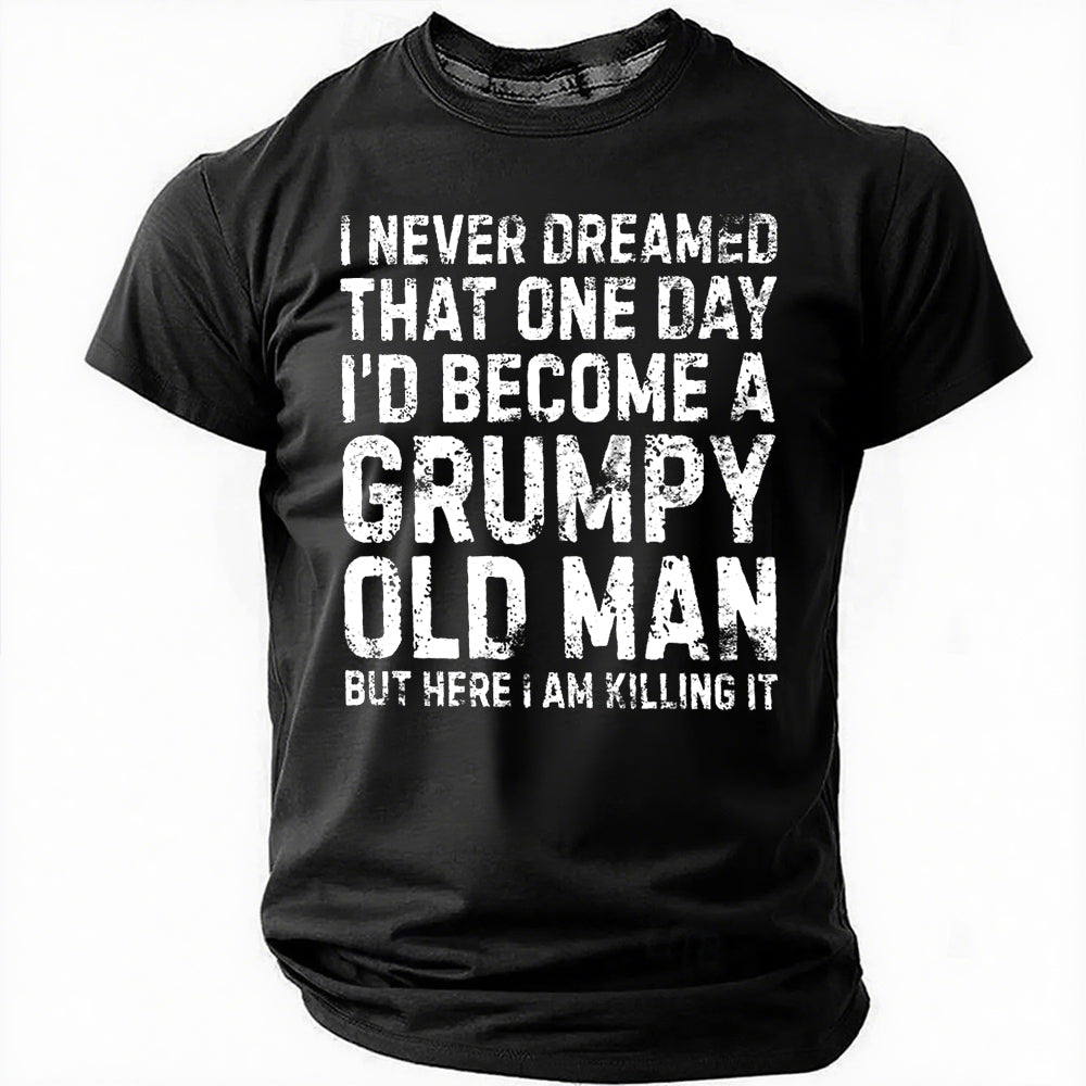 I Never Dreamed Print Men Slogan T-Shirt