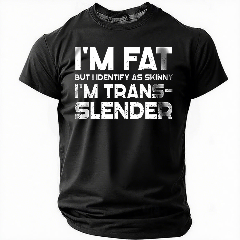 Je suis gros mais je m'identifie comme un t-shirt à slogan imprimé pour hommes 