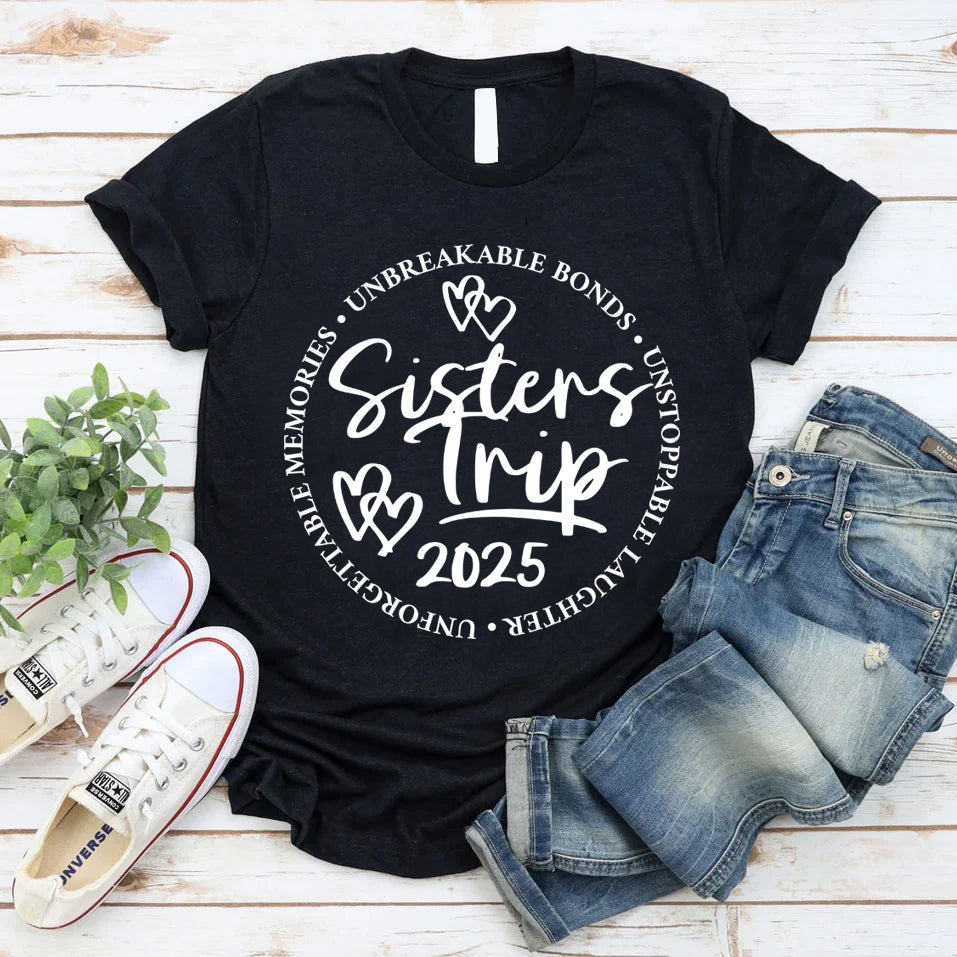 Sisters Trip 2025 Letter Print Women Slogan T-Shirt