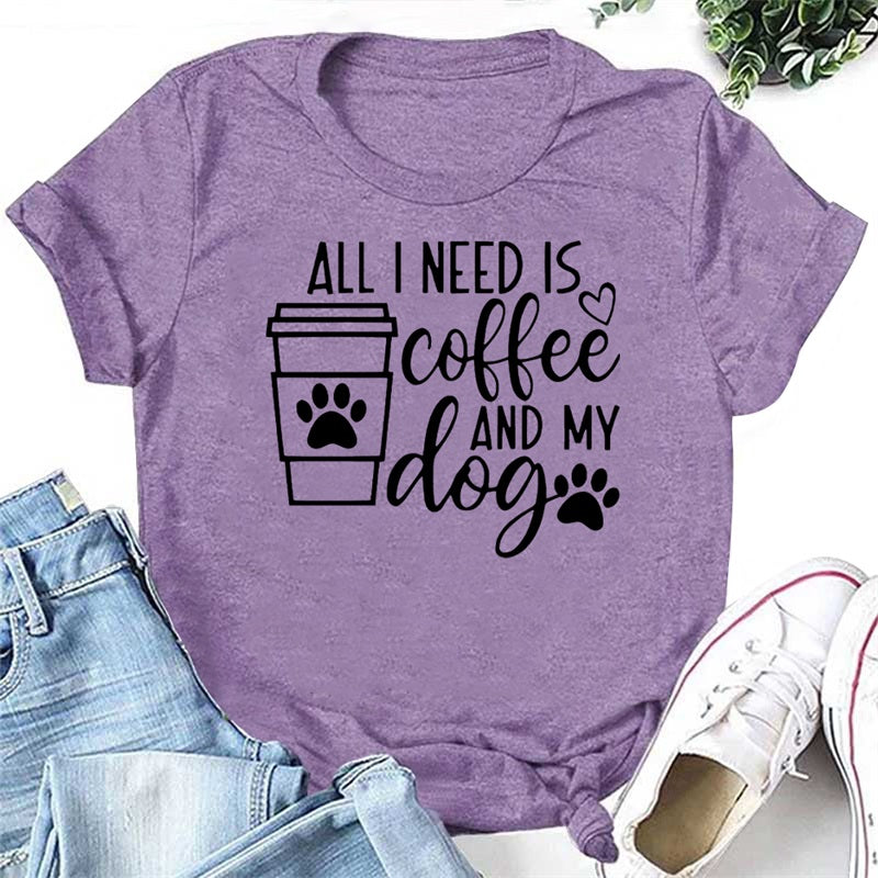 All I Need Is Coffee and My Dog Letter Print Women Slogan T-Shirt