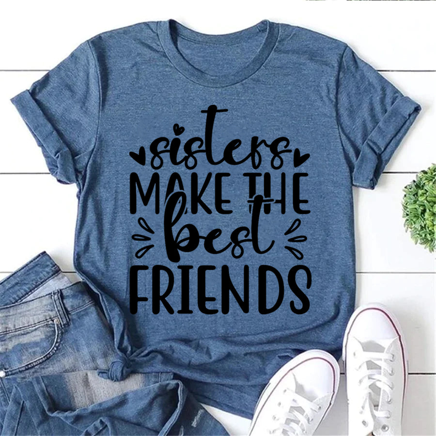 Sisters Make The Best Friends Letter Print Women Slogan T-Shirt