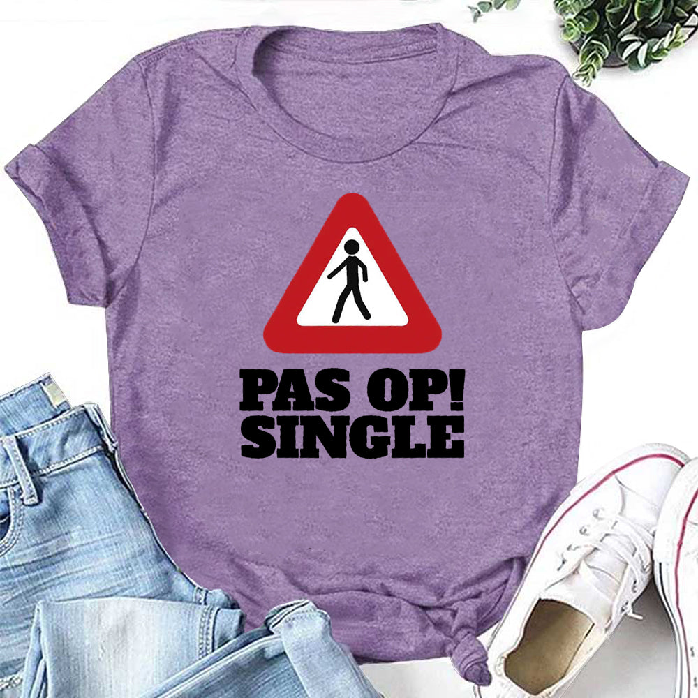 PAS OP! SINGLE Letter Print Women Slogan T-Shirt