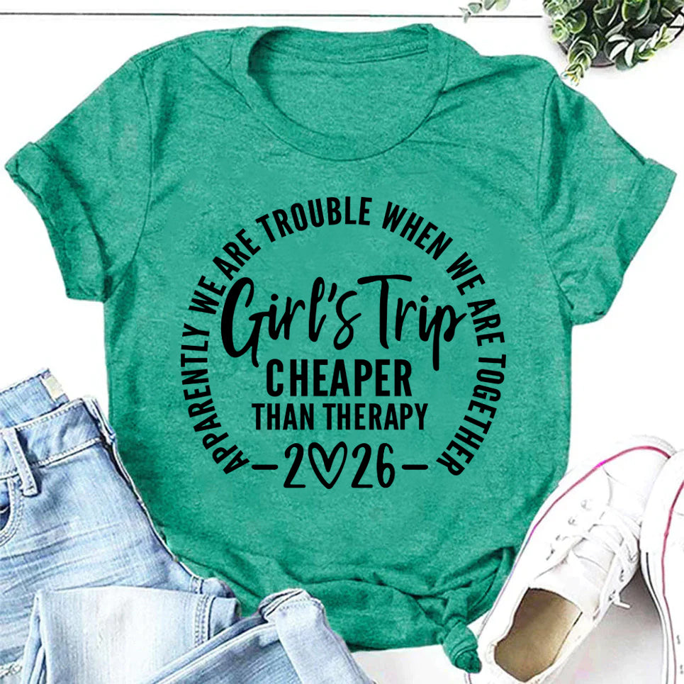 Girl's Trip Cheaper Than Therapy 2026 Letter Print Women Slogan T-Shirt