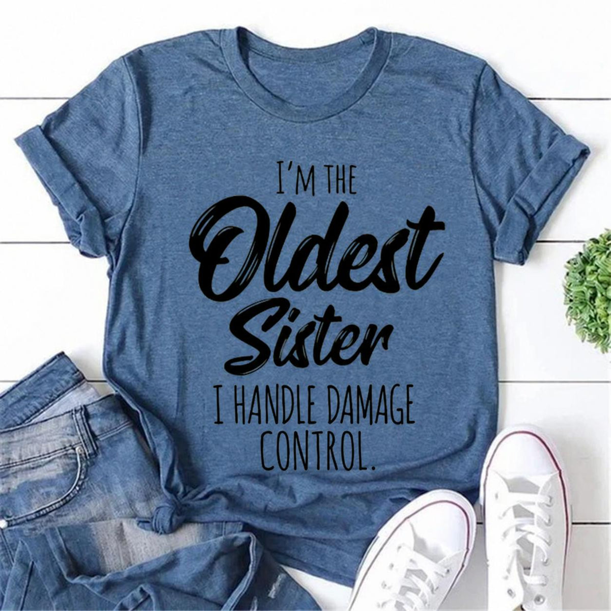 I'm The Oldest Sister I Handle Damage Control Letter Print Women Slogan T-Shirt