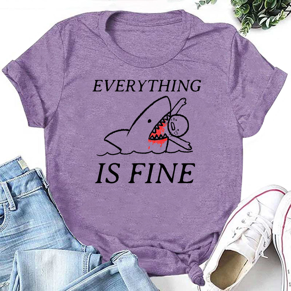 Everything Is Fine I'm Fine Letter Shark Print Women Slogan T-Shirt