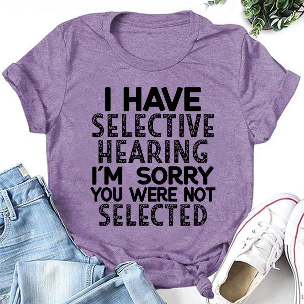 I Have Selective Hearing Print Women Slogan Plus Size T-Shirt