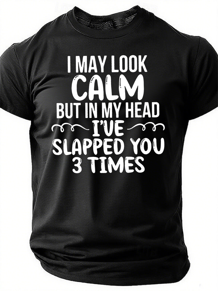 I May Look Calm Print Men Slogan T-Shirt