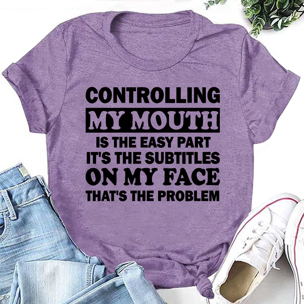 Controlling My Mouth Letter Print Women Slogan T-Shirt