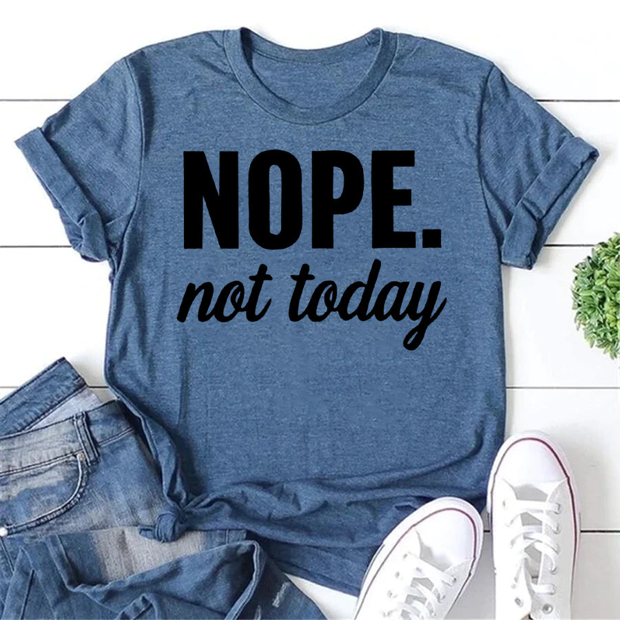 NOPE. Not Today Letter Print Women Slogan T-Shirt