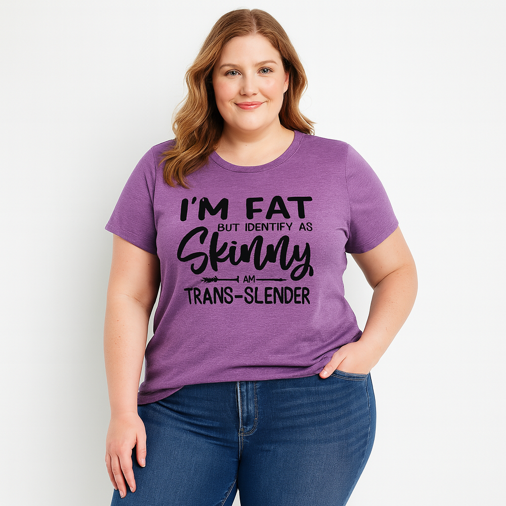 I'm Fat But Identify As Skinny Print Women Slogan Plus Size T-Shirt
