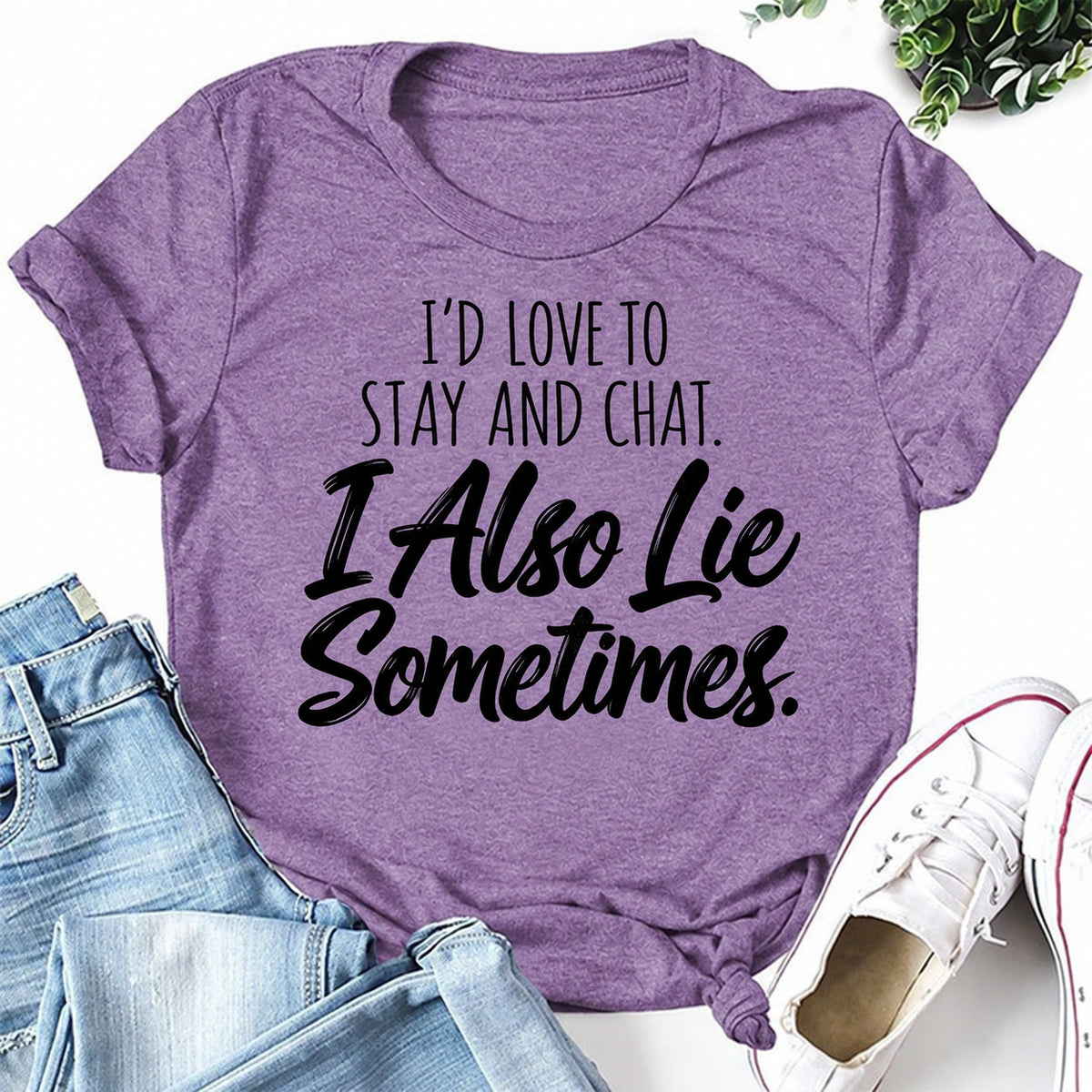 Purple women's T-shirt with I'd Love To Stay And Chat. I Also Lie Sometimes graphic